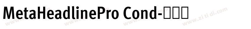 MetaHeadlinePro Cond字体转换 MetaHeadlinePro Cond字体转换